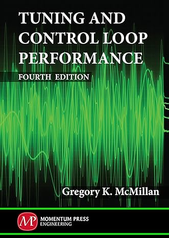 Tuning and Control Loop Performance by Gregory K. McMillan